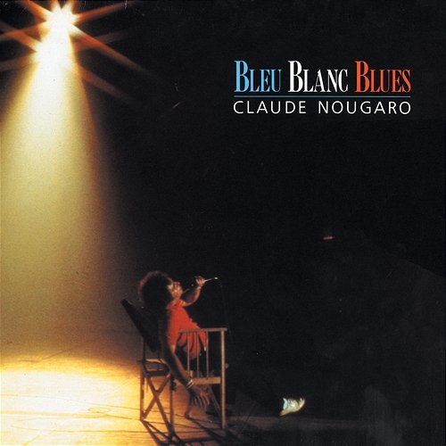 Bleu Blanc Blues (1985) Claude Nougaro