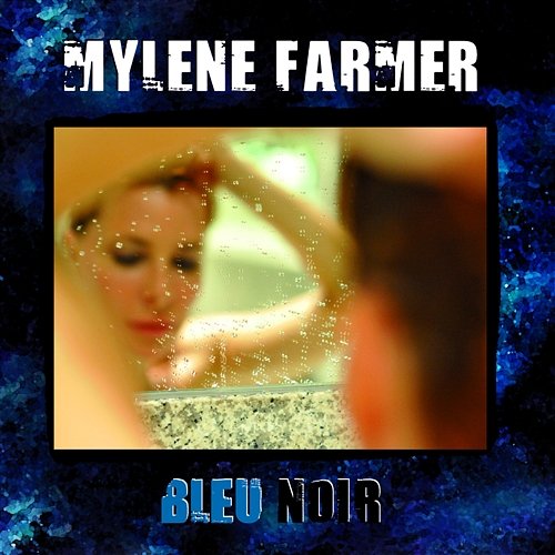 Bleu Noir Mylène Farmer