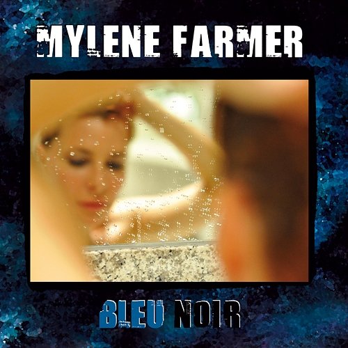 Bleu noir Mylène Farmer
