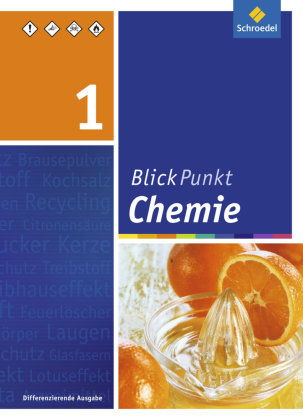 Blickpunkt Chemie - Ausgabe 2011 für Realschulen in Nordrhein-Westfalen. Schülerband 1 Schroedel Verlag Gmbh