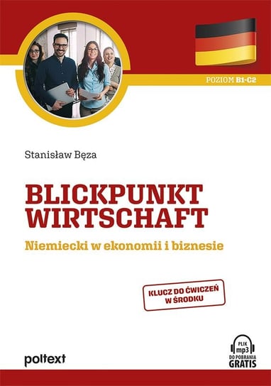 Blickpunkt Wirtschaft. Niemiecki w ekonomii i biznesie Klucz do ćwiczeń w środku Bęza Stanisław