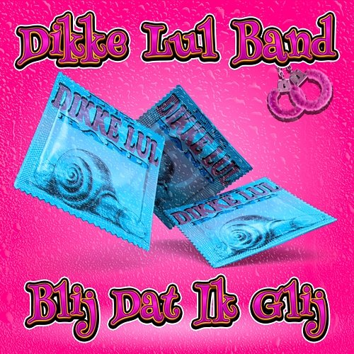 Blij Dat Ik Glij Dikke Lul Band