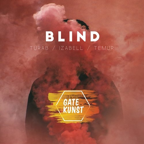 Blind Gatekunst feat. Turab, Izabell, Temur