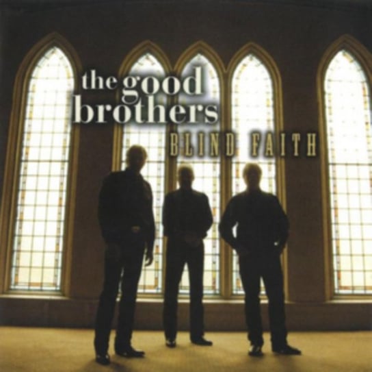 Blind Faith The Good Brothers