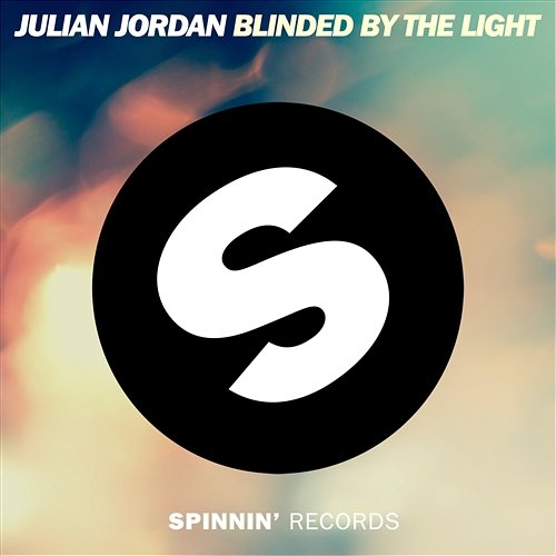 Blinded By The Light Julian Jordan