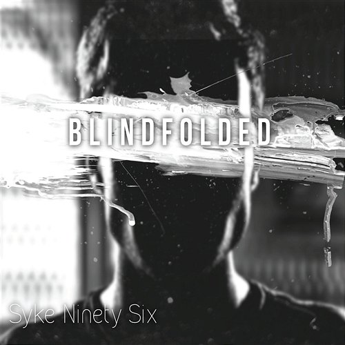 Blindfolded Syke Ninety Six