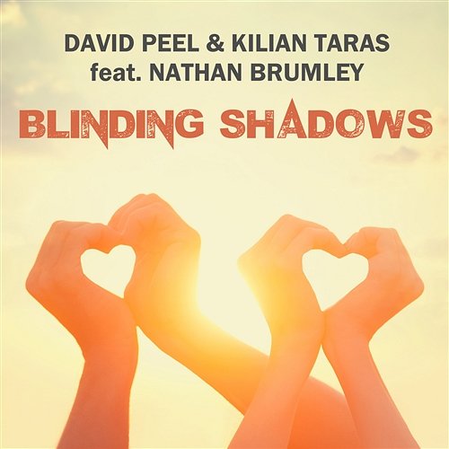 Blinding Shadows David Peel & Kilian Taras feat. Nathan Brumley