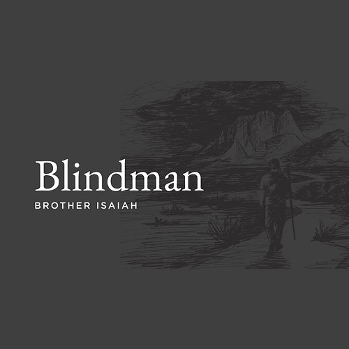 Blindman Brother Isaiah & J.J. Wright