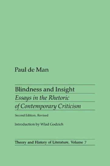 Blindness and Insight: Essays in the Rhetoric of Contemporary Criticism Paul De Man