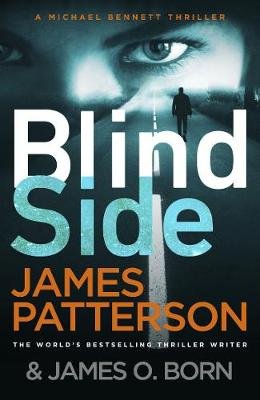 Blindside: (Michael Bennett 12). A missing daughter. A captive son. A secret deal Patterson James
