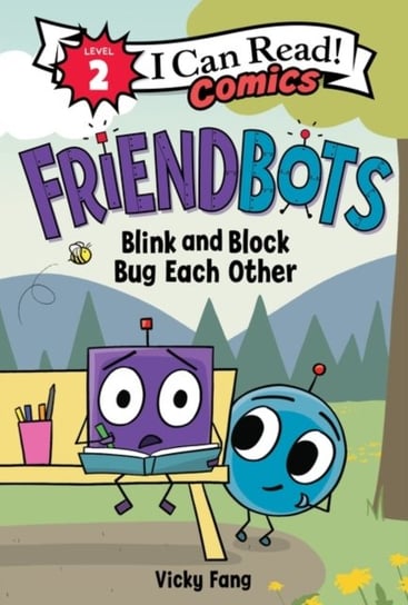 Blink and Block Bug Each Other. Friendbots Vicky Fang