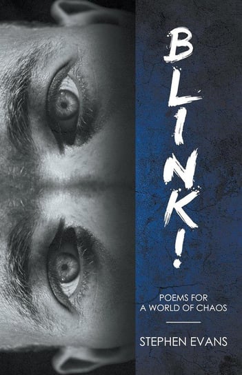 BLINK!   Poems for a World of Chaos Evans Stephen