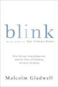 Blink: The Power of Thinking Without Thinking Gladwell Malcolm