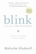 Blink: The Power of Thinking Without Thinking Gladwell Malcolm