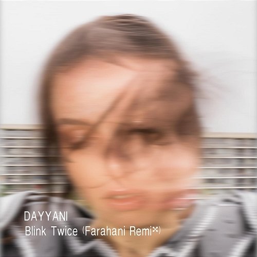 Blink Twice (Farahani Remix) Dayyani feat. Farahani