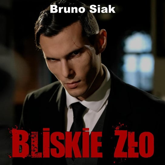 Bliskie zło Bruno Siak