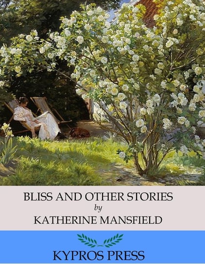 Bliss and Other Stories Mansfield Katherine