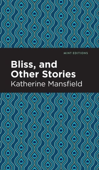 Bliss, and Other Stories Mansfield Katherine