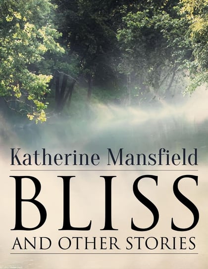 Bliss, and Other Stories - ebook epub Mansfield Katherine