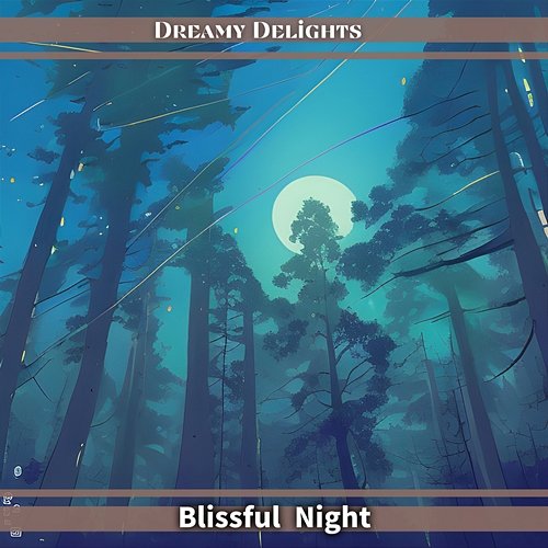 Blissful Night Dreamy Delights