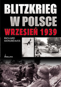 Blitzkrieg w Polsce. Wrzesień 1939 Margreaves Richard