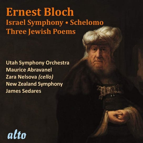 Bloch: Israel Symphony, Schelomo & Three Jewish Poems New Zealand Symphony Orchestra