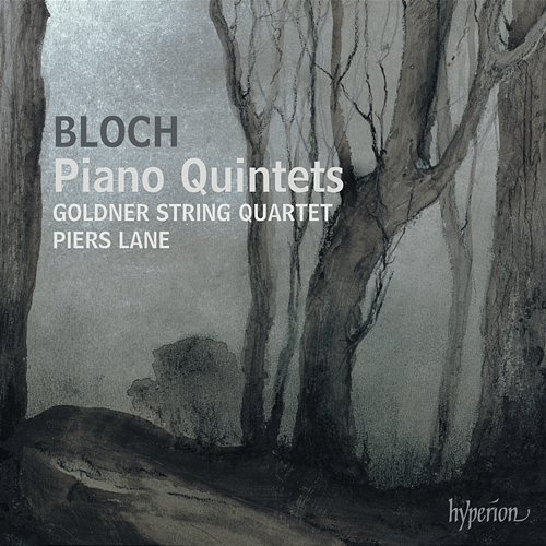 Bloch: Piano Quintets Nos. 1 & 2 etc. Goldner String Quartet, Piers Lane