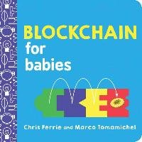 Blockchain for Babies Ferrie Chris