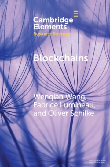 Blockchains: Strategic Implications for Contracting, Trust, and Organizational Design Opracowanie zbiorowe