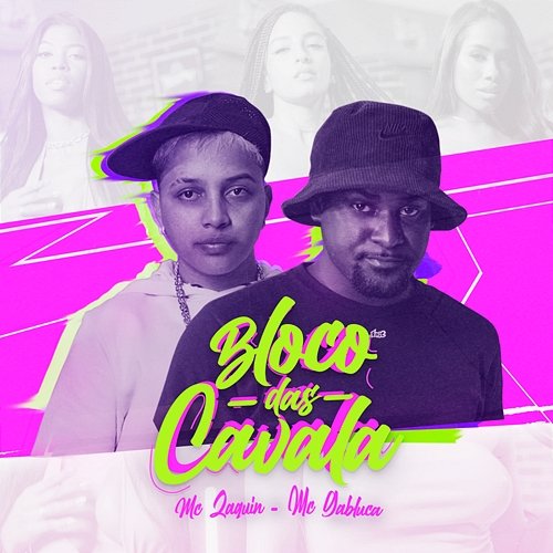 Bloco Das Cavala Mc Zaquin, MC Gabluca, Dj 2W
