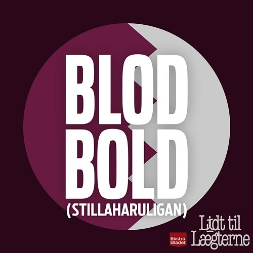 Blodbold (Stillaharuligan) Lidt Til Lægterne feat. Simon Kvamm