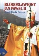 Błogosławiony Jan Paweł II apostoł ludu Bożego Opracowanie zbiorowe