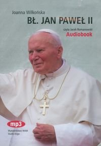 Błogosławiony Jan Paweł II Wilkońska Joanna