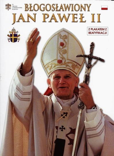 Błogosławiony Jan Paweł II Opracowanie zbiorowe