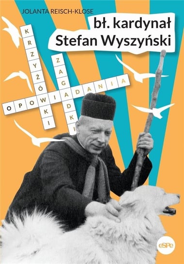 Błogosławiony kardynał Stefan Wyszyński Wydawnictwo eSPe