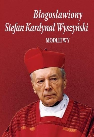 Błogosławiony Stefan Kardynał Wyszyński. Modlitwy TUM