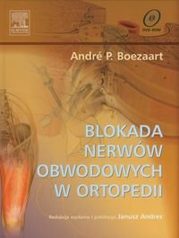 Blokada nerwów obwodowych w ortopedii + DVD Boezaart Andre P.