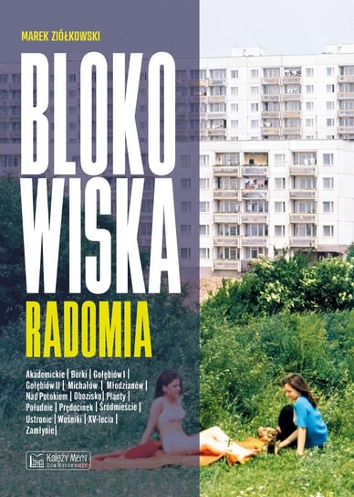 Blokowiska Radomia. Blokowiska Ziółkowski Marek