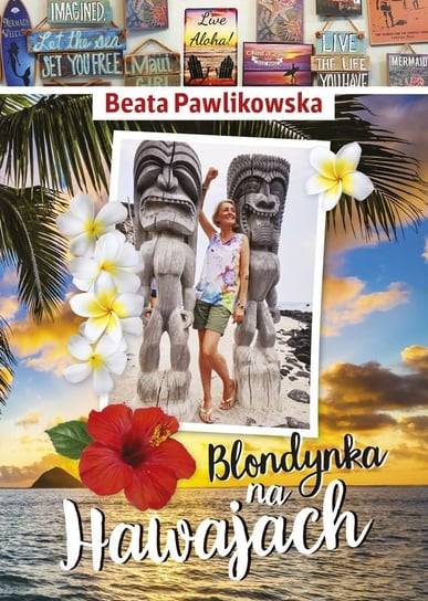 Blondynka na Hawajach. Książka z autografem Pawlikowska Beata