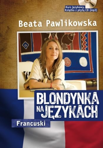 Blondynka na językach. Francuski + CD Pawlikowska Beata