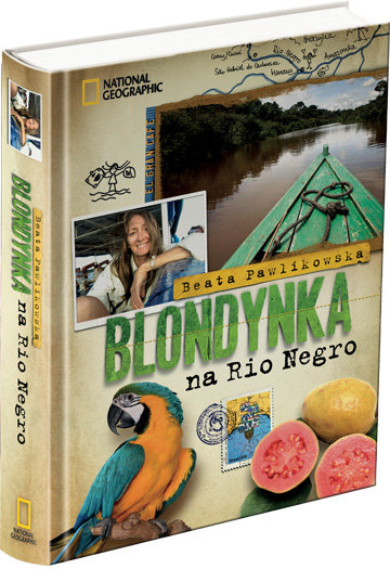 Blondynka na Rio Negro Pawlikowska Beata