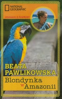 Blondynka w Amazonii Pawlikowska Beata