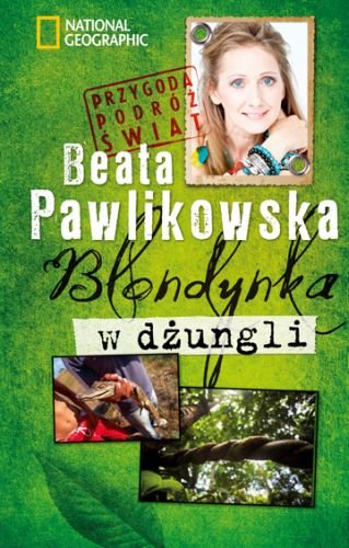 Blondynka w dżungli Pawlikowska Beata