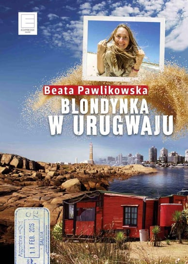 Blondynka w Urugwaju Pawlikowska Beata
