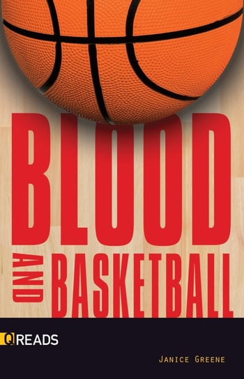 Blood and Basketball Janice Greene
