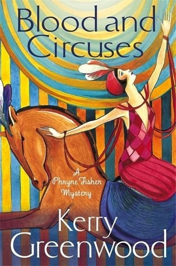 Blood and Circuses: Miss Phryne Fisher Investigates Greenwood Kerry