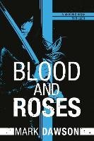 Blood and Roses Dawson Mark