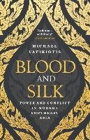 Blood and Silk Vatikiotis Michael R. J.