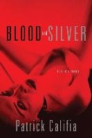 Blood and Silver: Erotic Stories Califia Patrick