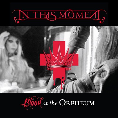 Blood at the Orpheum In This Moment
